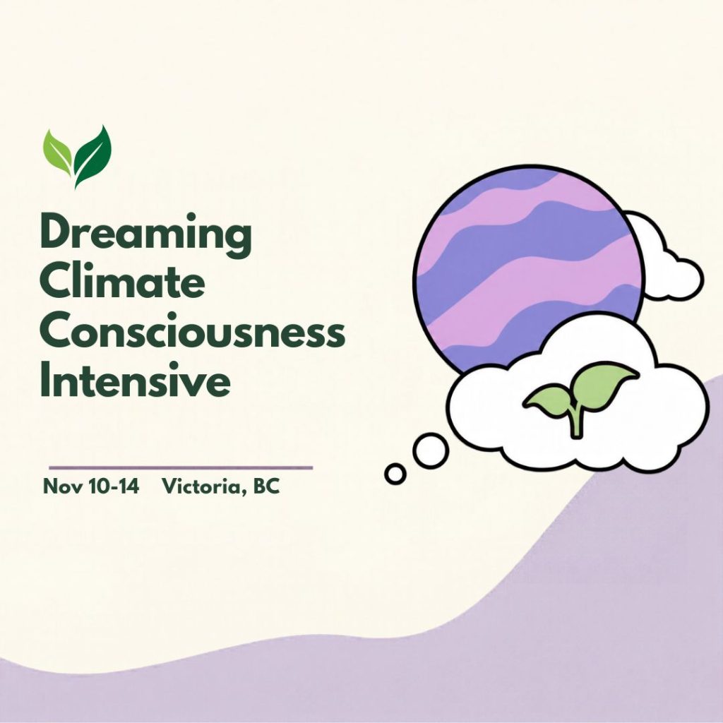 Dreaming Climate Consciousness Intensive: Building a World Together